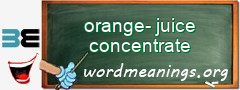 WordMeaning blackboard for orange-juice concentrate